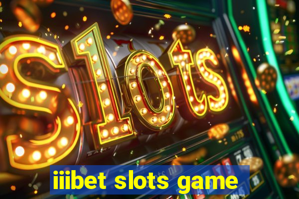 iiibet slots game